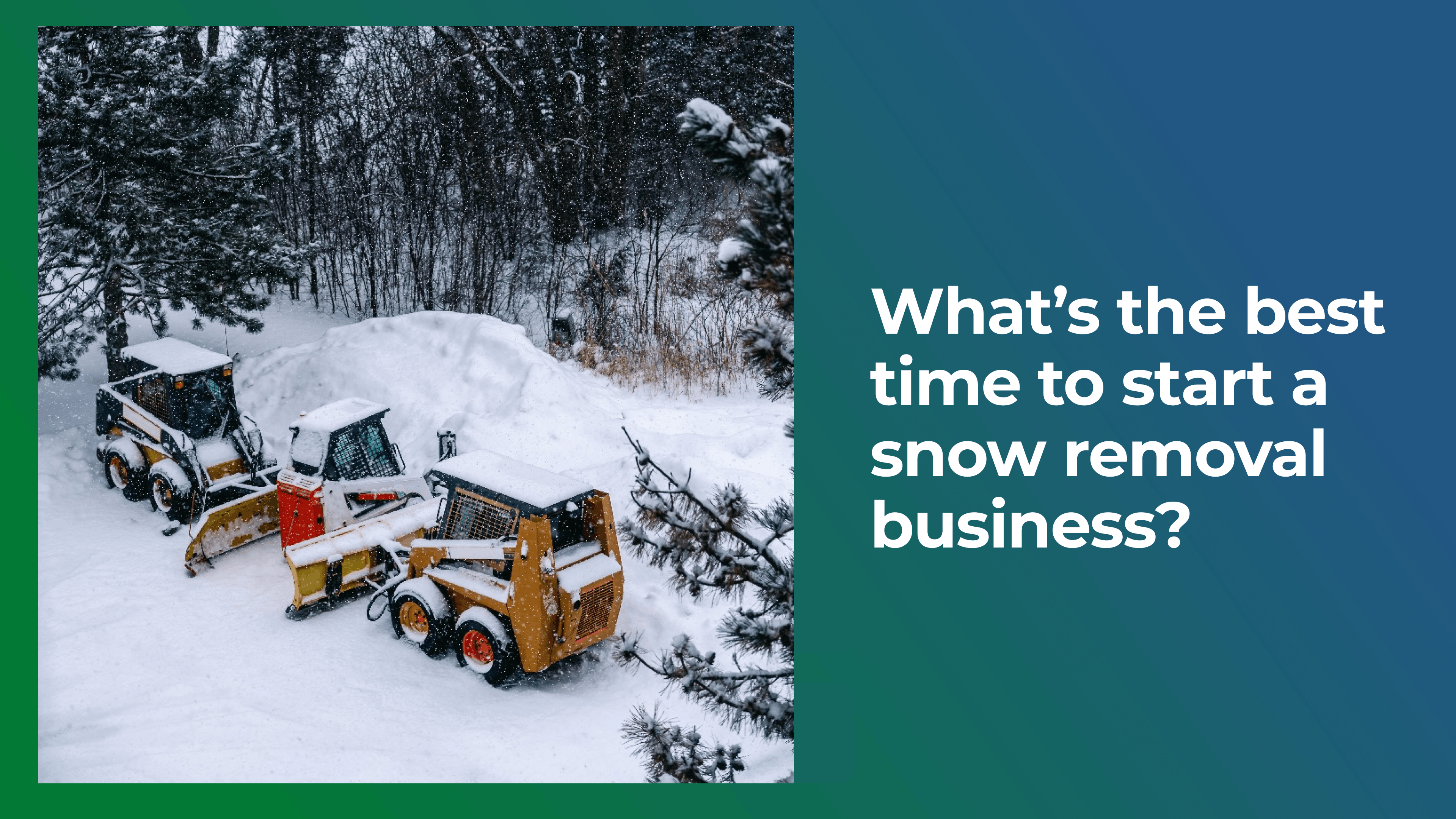 What’s the Best Time to Start a Snow Removal Business?
