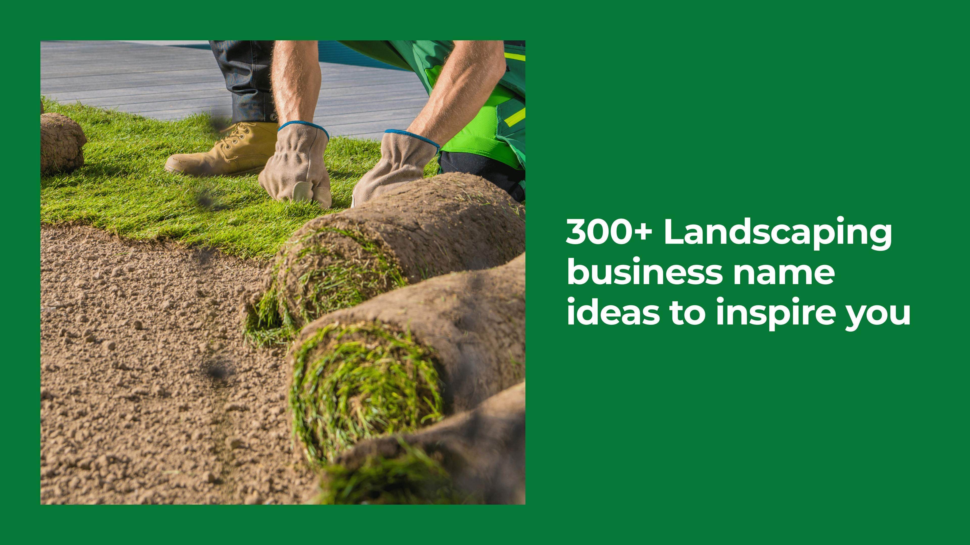 300 Landscaping Business Name Ideas to Inspire You